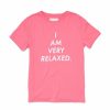 Clothing ban.do | I Am Very Relaxed Tee