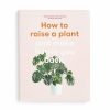 Living Morgan Doane | How To Raise A Plant And Make It Love You Back