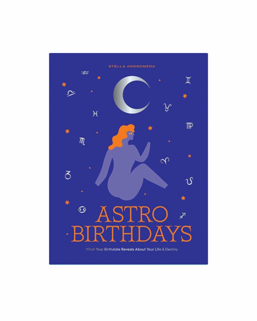 Living Stella Andromeda, Hardie Grant | Astro Birthdays: What Your Birthdate Reveals About Your Life & Destiny